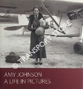 Amy Johnson - A Life in Pictures by WELTON, Rick